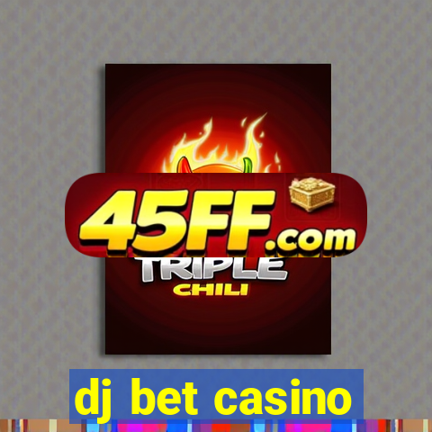 dj bet casino